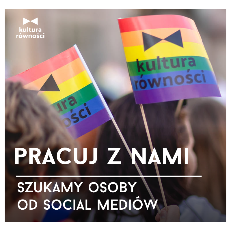 Pracuj z nami w Kulturze Równości